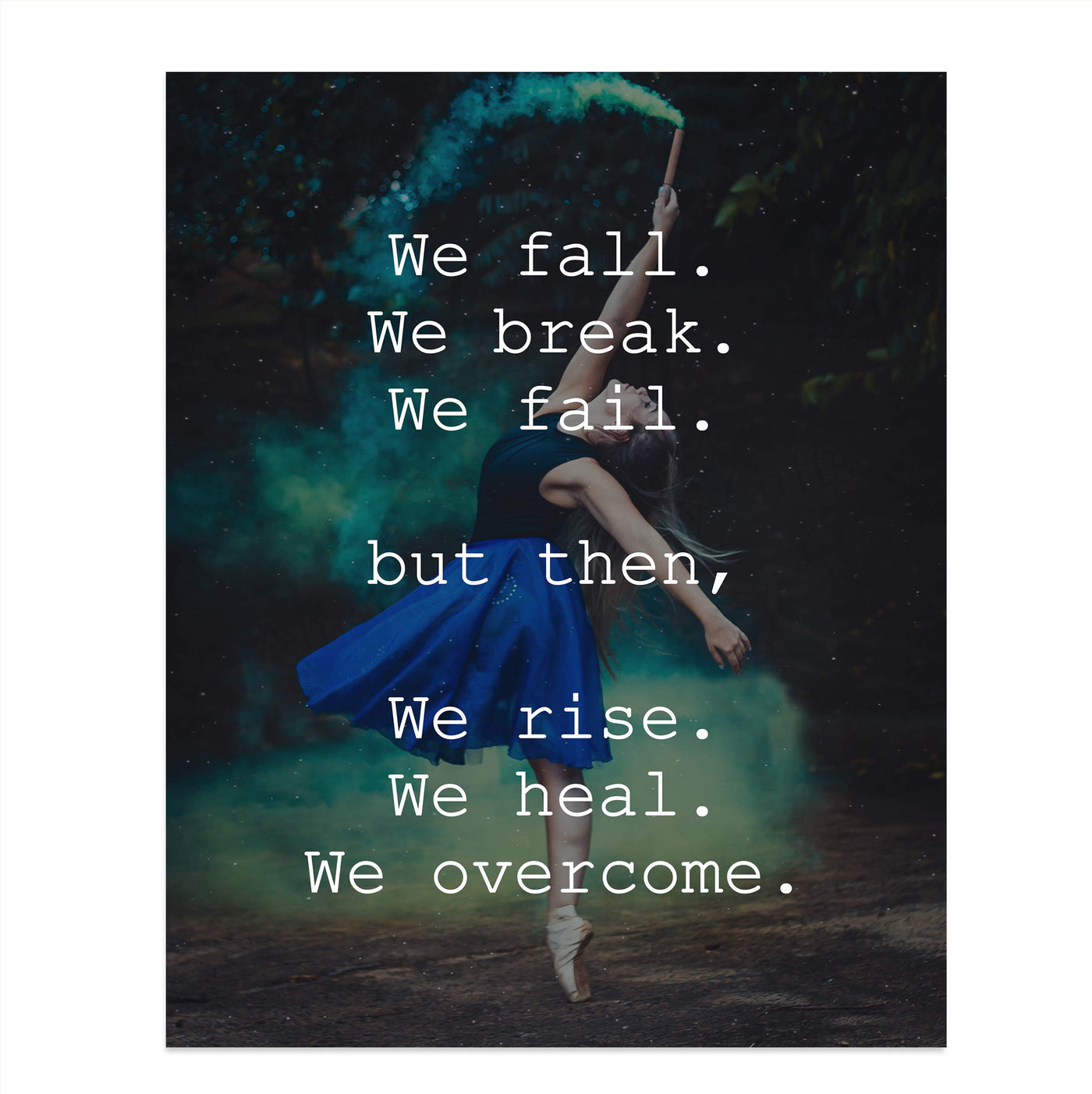 We Fall-Break-Fail Then We-Rise-Heal-Overcome- Motivational Wall Art Sign- 8 x 10" Modern Typographic Print-Ready to Frame. Inspirational Home-Office-School-Dorm Decor. Great Gift of Motivation!