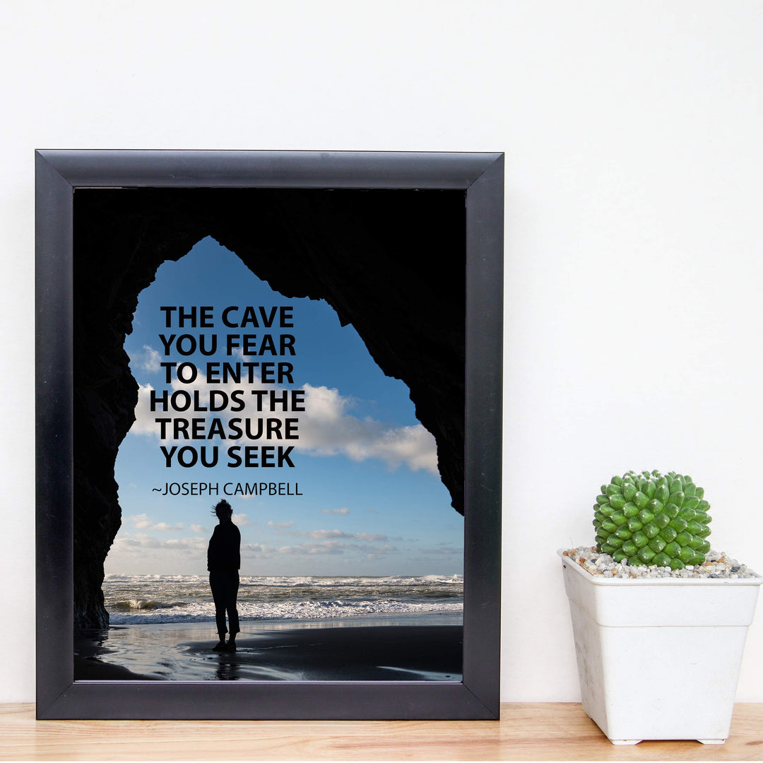Cave You Fear to Enter Holds Treasure You Seek-Joseph Campbell Quotes Wall Sign -8 x 10" Inspirational Wall Art Print-Ready to Frame. Modern Typographic Design. Home-Office-School-Motivation Decor.