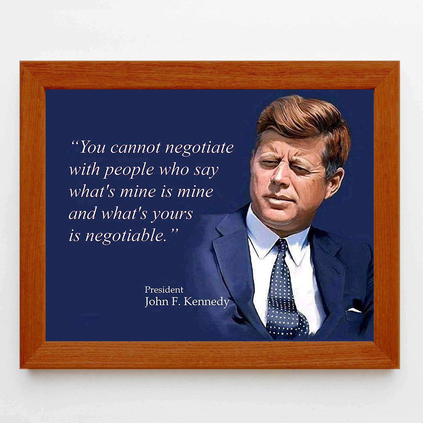 John F. Kennedy Quotes Wall Art-"You Cannot Negotiate With People"- 10 x 8" Art Wall Print-Ready to Frame. JFK Presidential Portrait. Home-Office-School-Library D?cor. Perfect Political-Business Gift.