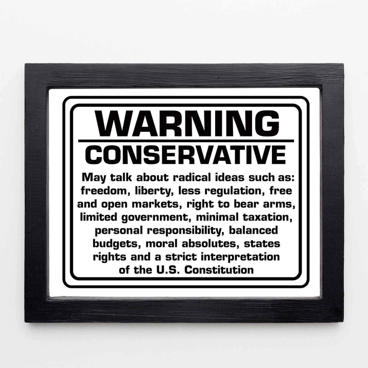 WARNING-Conservative Political Wall Art Sign. -10 x 8" Sarcastic Poster Print-Ready to Frame. Funny Home-Office-Desk-Bar-Man Cave Decor. Perfect Gift for Patriotic Friends &amp; Family!