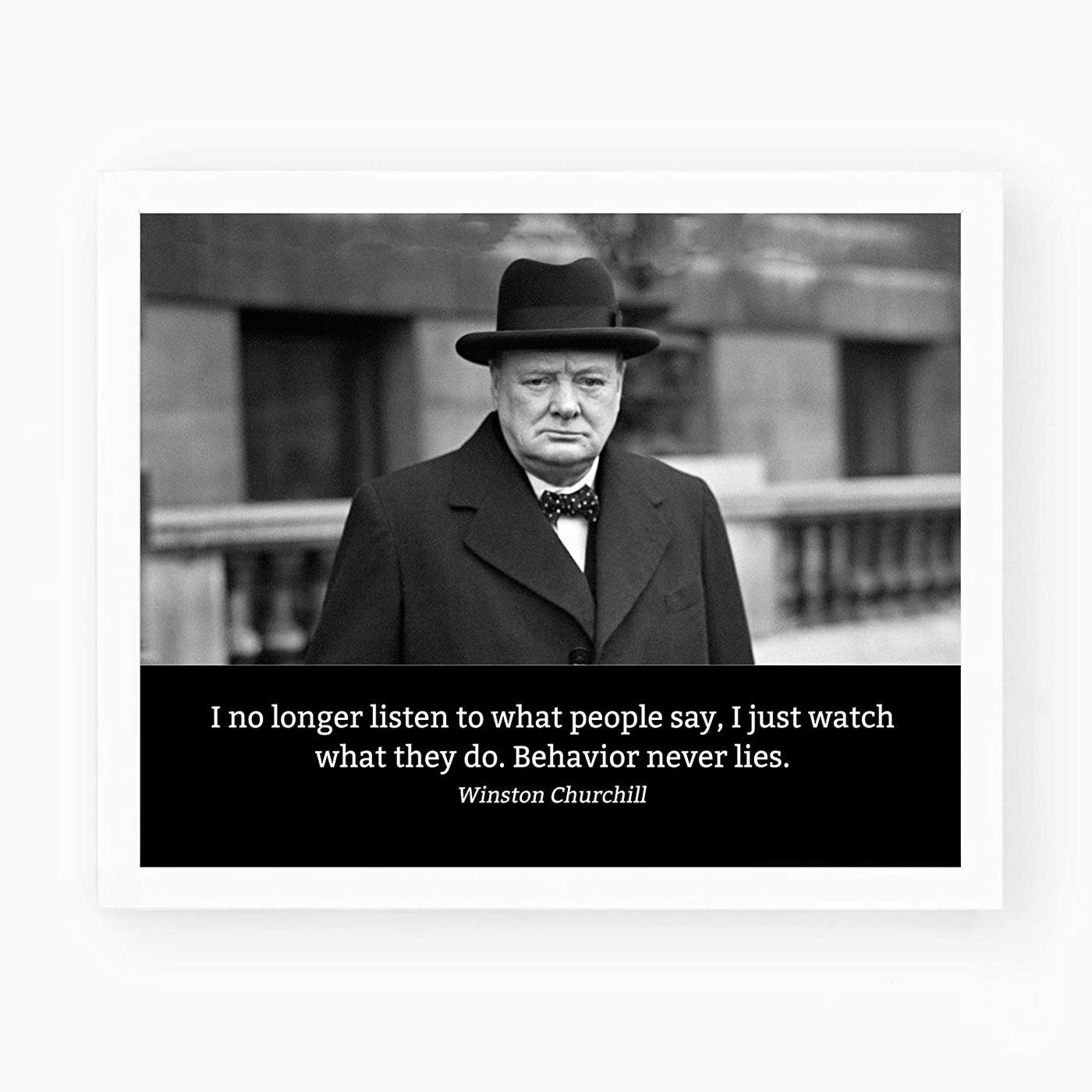 Winston Churchill- Quotes Wall Art-"Watch What People Do-Behavior Never Lies"- 10 x 8"