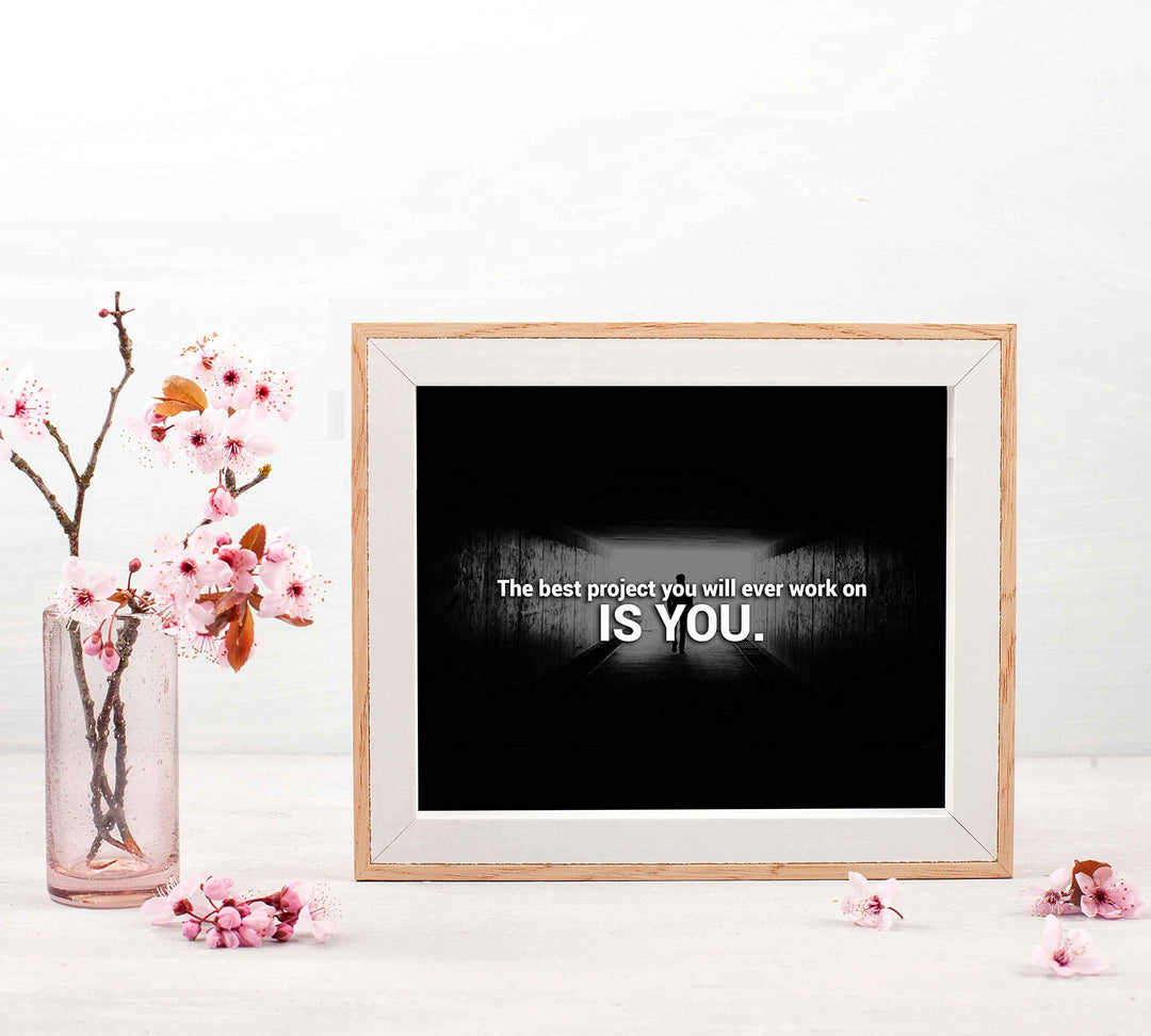 Best Project You Will Ever Work On Is You-Inspirational Quotes Wall Art-10 x 8" Motivational Black &amp; White Poster Print-Ready to Frame. Home-Office-School-Classroom-Decor. Inspire Motivation!