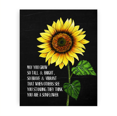 May You Grow So Tall, Bright, Brave & Vibrant-Inspirational Quotes Wall Art Sign -8x10" Sunflower Picture Print-Ready to Frame. Motivational Decor for Home-Office-Studio-Fall-Classroom. Great Gift!