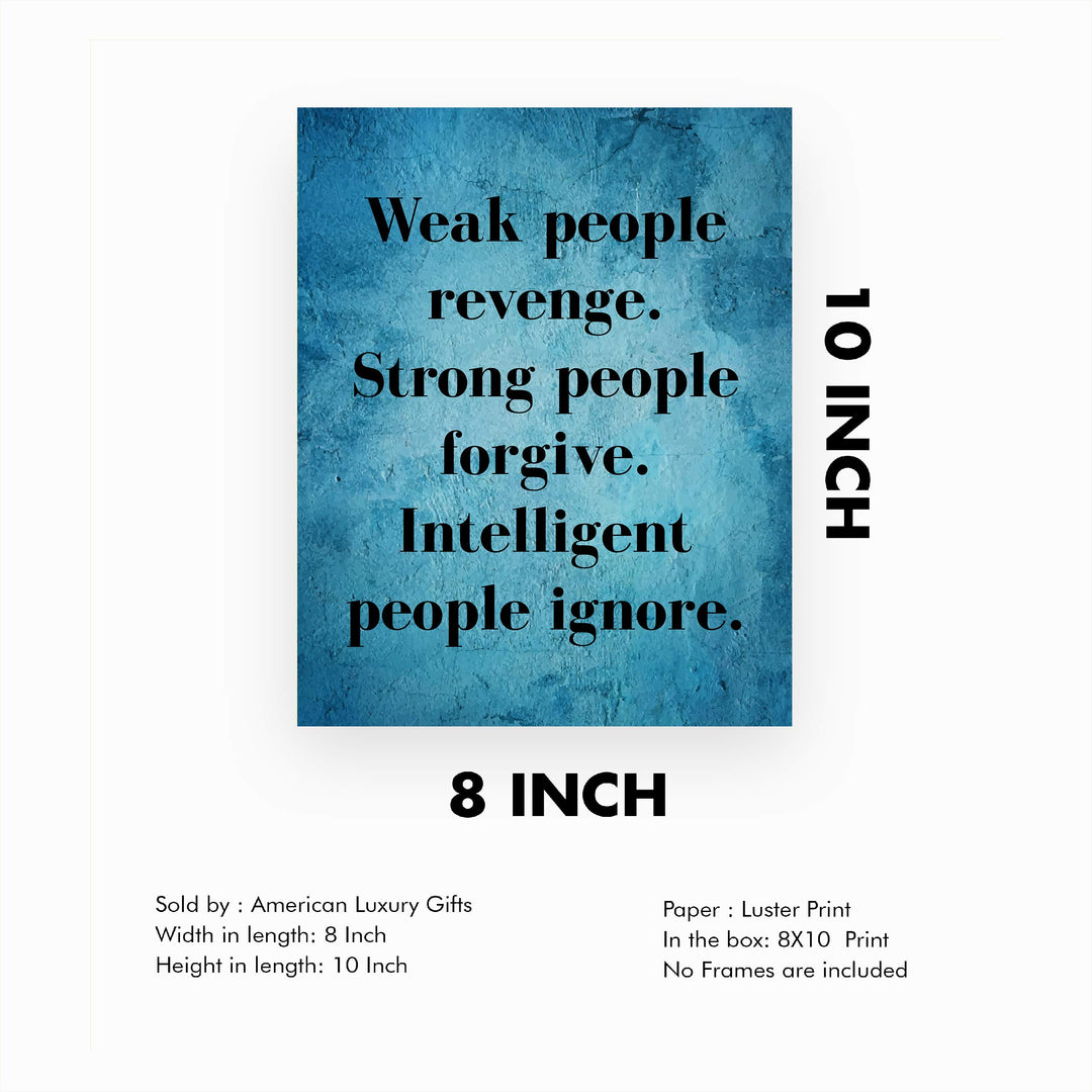 Weak People Revenge-Intelligent People Ignore Motivational Wall Art Quotes -8 x 10" Modern Poster Print-Ready to Frame. Inspirational Decor for Home-Office-Studio-Dorm. Great Sign for Motivation!