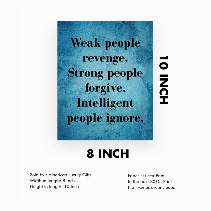 Weak People Revenge-Intelligent People Ignore Motivational Wall Art Quotes -8 x 10" Modern Poster Print-Ready to Frame. Inspirational Decor for Home-Office-Studio-Dorm. Great Sign for Motivation!