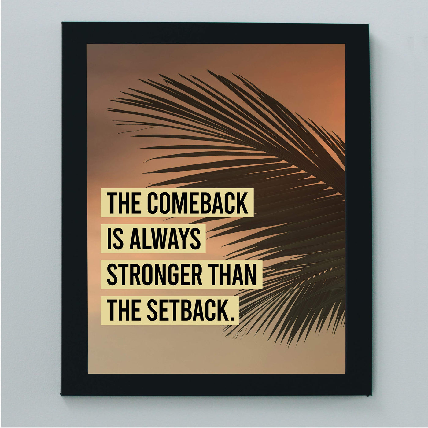 The Comeback Is Always Stronger Than The Setback Motivational Wall Art-8 x 10" Typographic Palm Tree Print-Ready to Frame. Inspirational Decor for Home-Office-Work-Beach. Great Gift for Motivation!