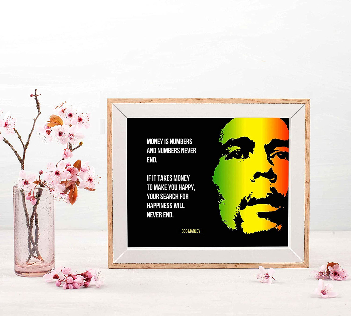 Bob Marley-"If It Takes Money-Search for Happiness Will Never End"-10 x 8"