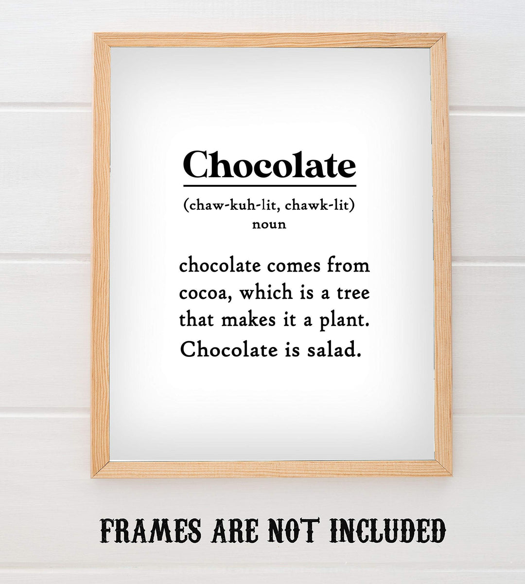 Chocolate Is Salad- Funny Wall Art Sign - 8 x 10" Humorous Typographic Poster Print-Ready to Frame. Ideal Home-Kitchen-Office-Restaurant-Cafe D?cor. Perfect Novelty Gift for Chocolate Lovers!