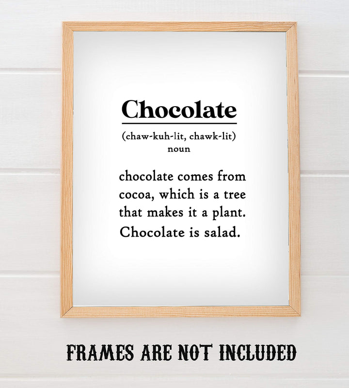 Chocolate Is Salad- Funny Wall Art Sign - 8 x 10" Humorous Typographic Poster Print-Ready to Frame. Ideal Home-Kitchen-Office-Restaurant-Cafe D?cor. Perfect Novelty Gift for Chocolate Lovers!