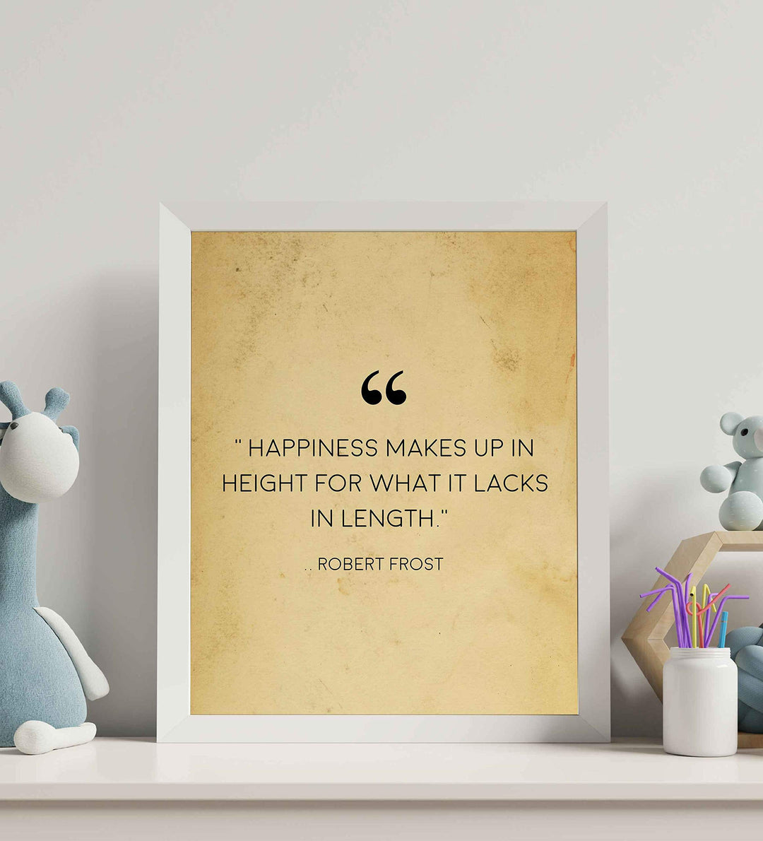 Robert Frost Quotes-"Happiness Makes Up in Height-Lacks in Length"-Poetic Wall Art Print-8 x 10" Wall Decor-Ready to Frame. Classic Typographic Poster Print. Inspirational Home-Office-Library Decor!