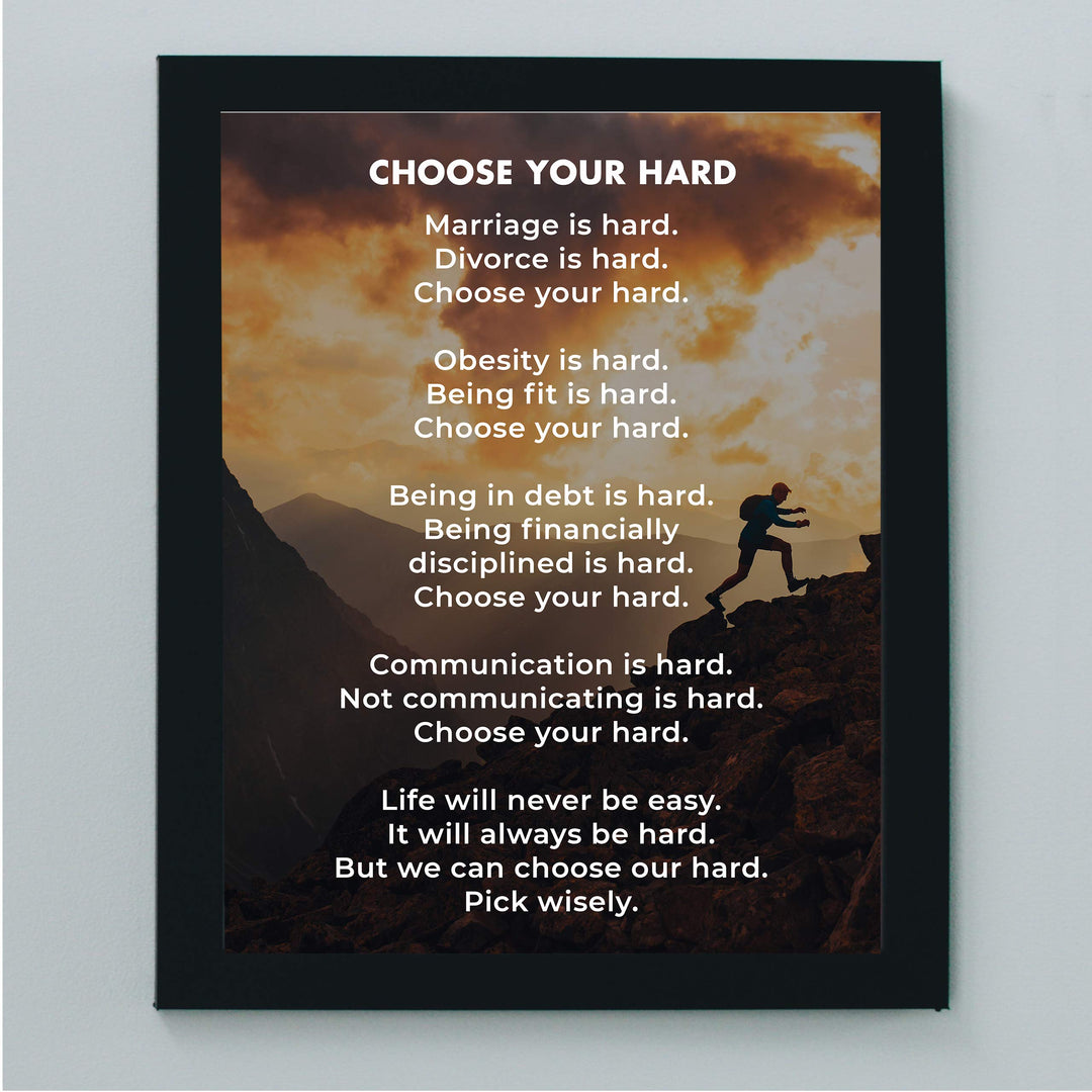 Choose Your Hard-Life Quotes Wall Art -8 x 10" Motivational Poster Print-Ready to Frame. Modern Typographic Design. Inspirational Decoration for Home-Office-Studio-Dorm Decor! Great Advice for All!