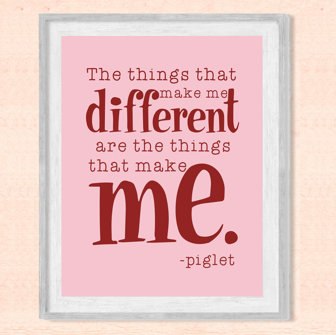 Piglet Quotes Wall Art Decor-"Things That Make Me Different Are Things That Make Me"-8 x 10" Typographic Art Print-Ready To Frame. Perfect Home-Bedroom-Play Room Decor. Great Gift for All Pooh Fans!