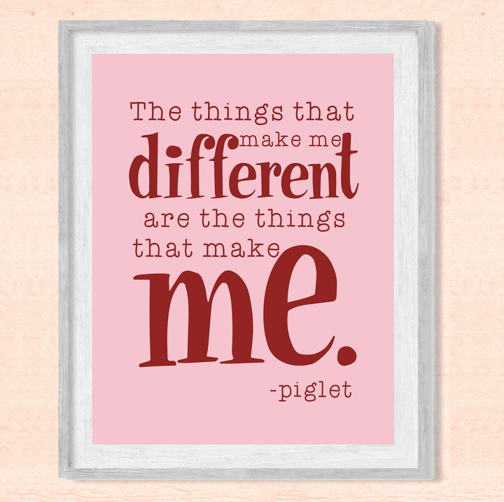 Piglet Quotes Wall Art Decor-"Things That Make Me Different Are Things That Make Me"-8 x 10" Typographic Art Print-Ready To Frame. Perfect Home-Bedroom-Play Room Decor. Great Gift for All Pooh Fans!