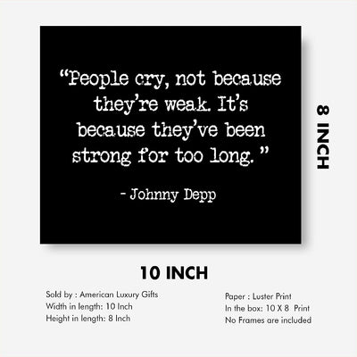 "People Cry Because They've Been Strong Too Long" Inspirational Quotes Wall Art -8 x 10"