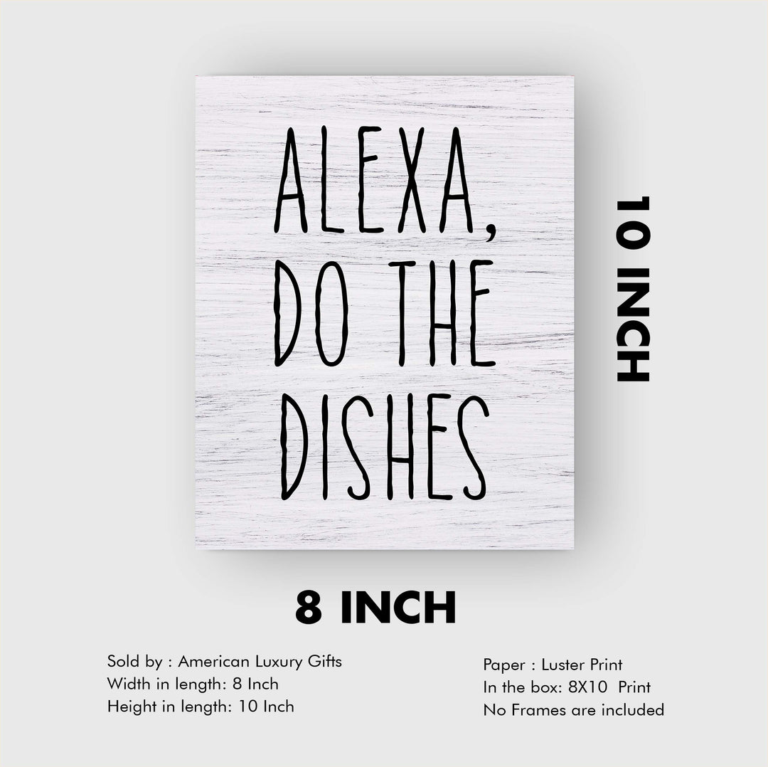 Alexa, Do the Dishes Funny Kitchen Wall Sign - 8 x 10" Typographic Art Print w/Replica Wood Design-Ready to Frame. Humorous Home-Kitchen-Office Decor. Fun Gift for the Tech Nut! Printed on Paper.