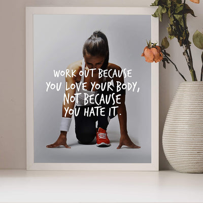 "Work Out Because You Love Your Body" Motivational Exercise Sign -8 x 10"