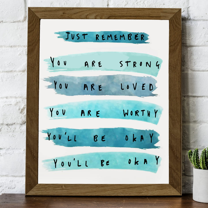 Just Remember-You Are Strong-Loved-Worthy- Inspirational Wall Art Print- 8 x 10" Ready to Frame. Motivational Wall Art-Home Decor- Office Decor. Build Confidence in Children, Friends &amp; Graduates!