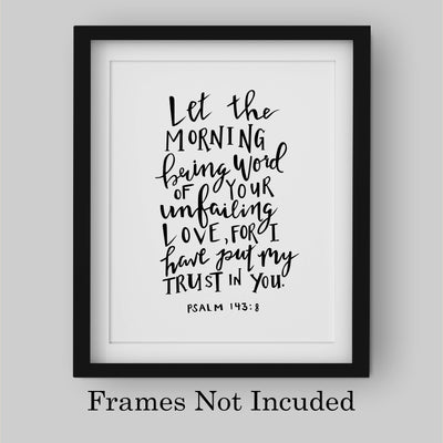 Psalm 143:8-"I Have Put My Trust In You"-Bible Verse Wall Art -8x10" Religious Scripture Print-Ready to Frame. Christian Decor for Home-Office-Church. Great Inspirational Gift! Have Faith in Him!