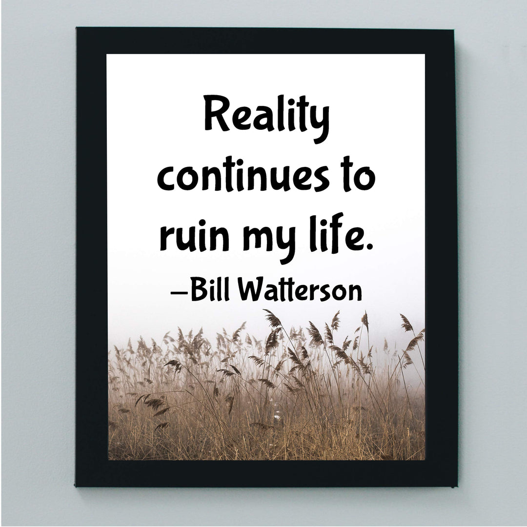 Reality Continues to Ruin My Life Funny Wall Sign-8x10" Typographic Art Print-Ready to Frame. Quote By Bill Watterson. Home-Bar-Shop-Man Cave Decor. Perfect Gift for Calvin &amp; Hobbes Cartoon Fans!