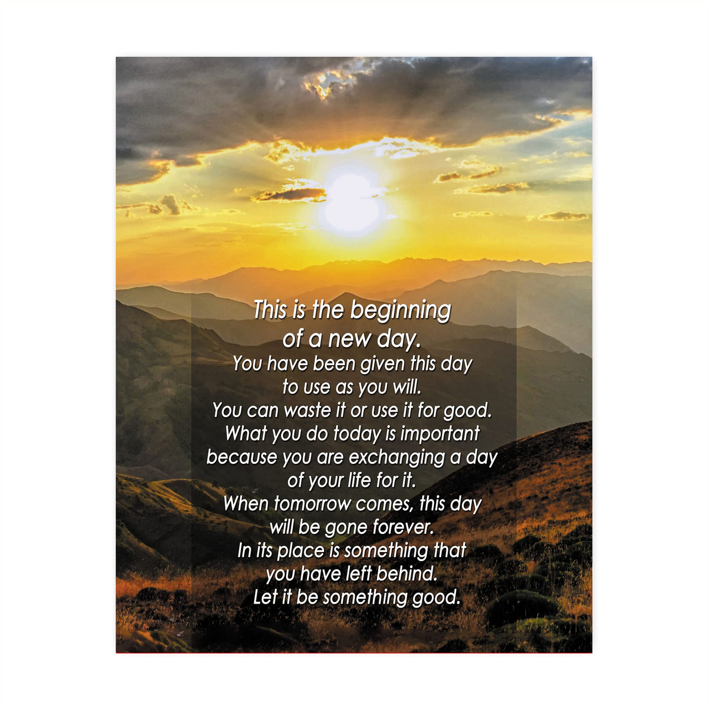 Beginning of a New Day-Let It Be Something Good-Motivational Quotes Wall Decor -8 x 10" Mountain Sunset Art Print-Ready to Frame. Inspirational Home-Office-School Decor. Great Gift of Motivation!