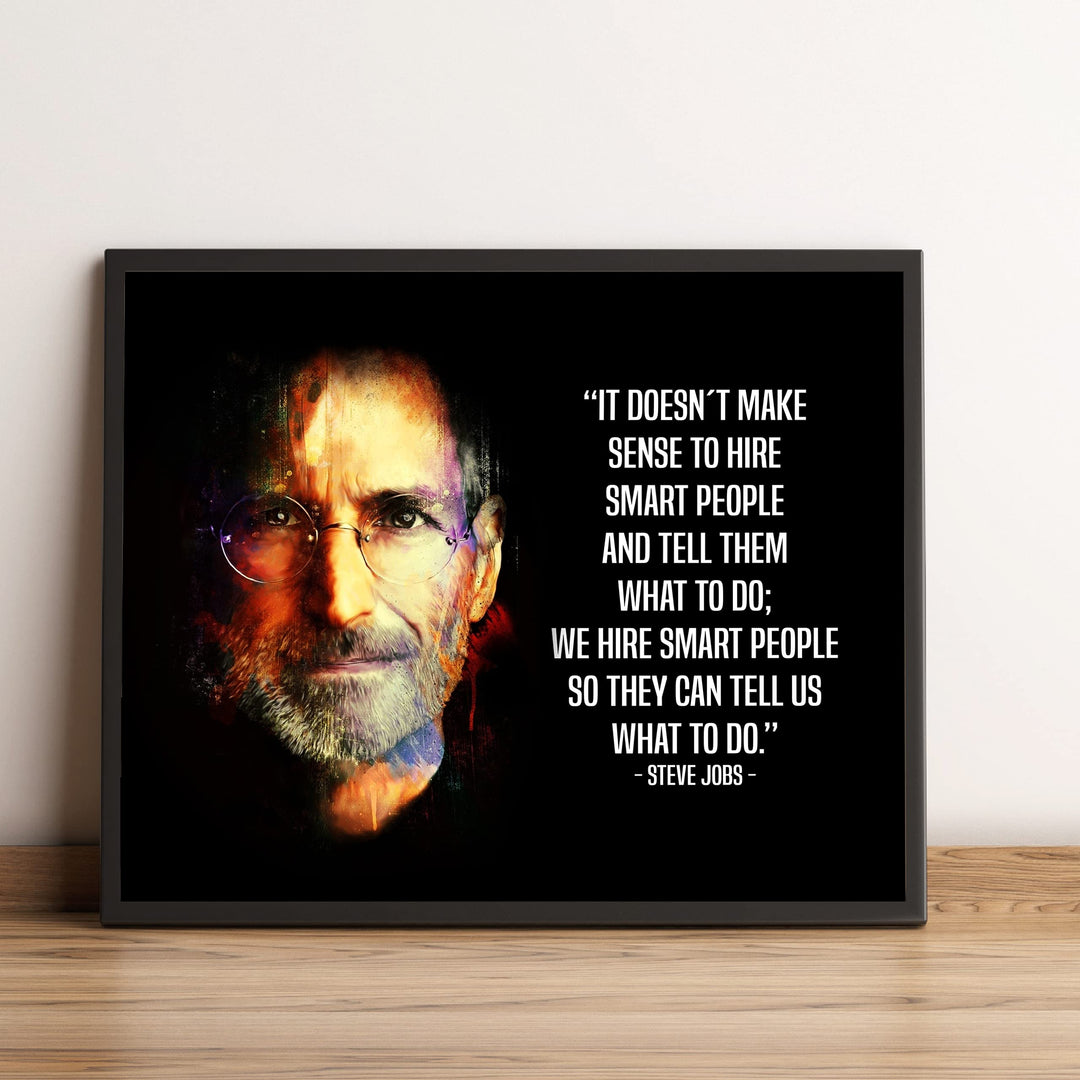 Steve Jobs-"We Hire Smart People-Tell Us What To Do" Motivational Quotes Wall Art-10 x 8" Inspirational Portrait Print-Ready To Frame. Modern Home-Office-School-Dorm Decor. Great Gift for Motivation!