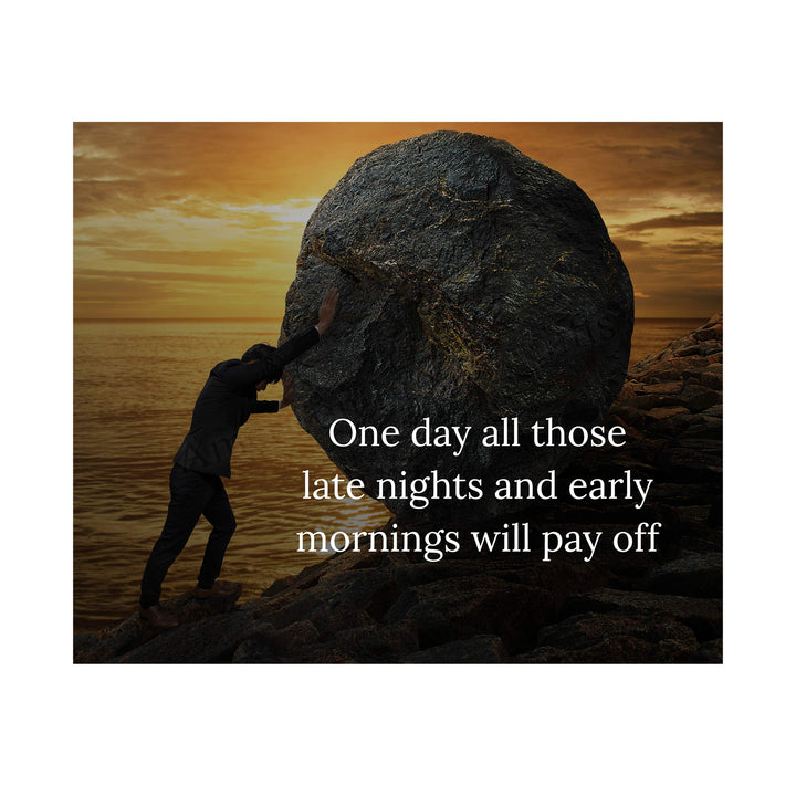 ?One Day All Those Late Nights-Early Mornings Will Pay Off? Motivational Quotes Wall Art -10 x 8" Beach Sunset Photo Print-Ready to Frame. Inspirational Home-Office-Desk-School-Business Decor.