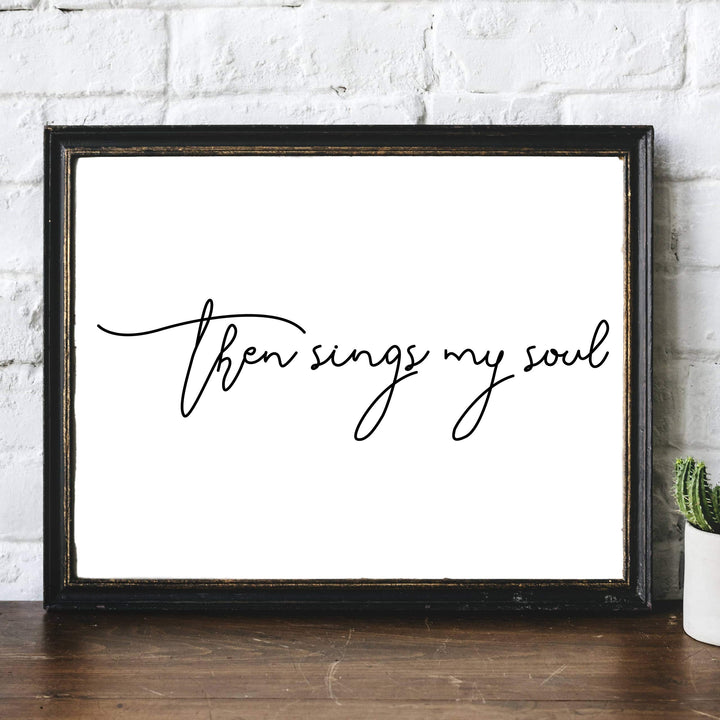 Then Sings My Soul Song Lyrics Wall Art-14 x 11" Christian Worship Music Print-Ready to Frame. Inspirational Home-Office-Church-Religious Decor. Perfect Farmhouse-Welcome Sign! Great Gift!