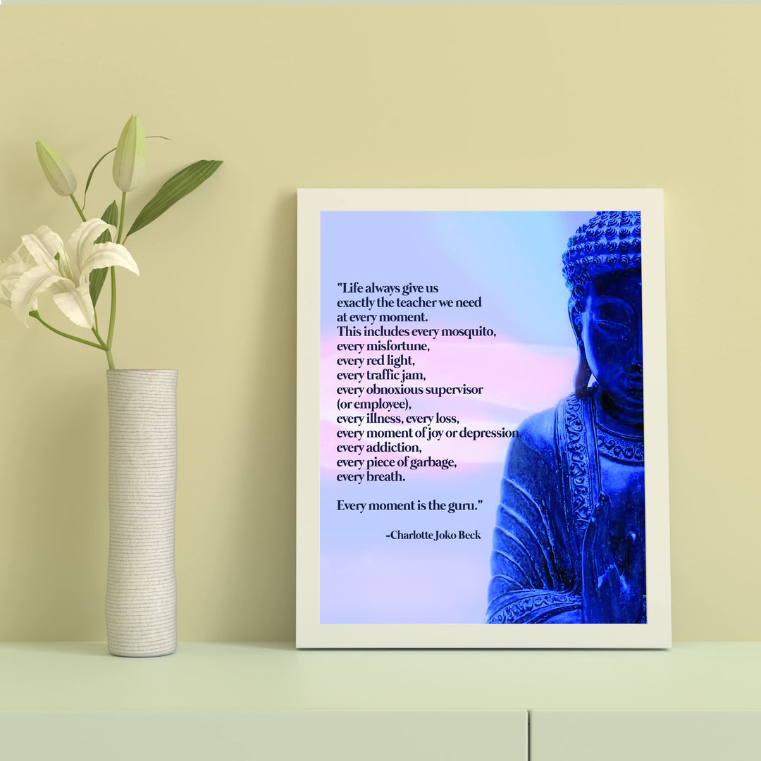 Life Always Gives Us the Teacher We Need-Inspirational Quotes Wall Art -8x10" Spiritual Poster Print w/Buddha Image-Ready to Frame. Home-Office-Yoga Studio-Spa-Meditation Decor. Perfect Zen Gift!
