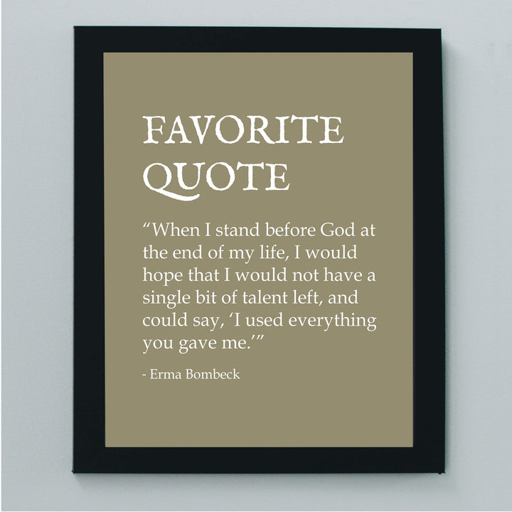 Erma Bombeck-"Favorite Quote" Inspirational Wall Sign -8 x 10" Funny Book Quotes Art Print-Ready to Frame. Modern Typographic Design. Home-Office-Studio Decor. Great Gift of Humor and Inspiration!