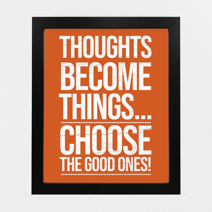 Thoughts Become Things-Choose Good Ones-Motivational Wall Art Decor -8 x 10" Rustic Inspirational Print -Ready to Frame. Modern Sign for Home-Office-Classroom-Gym Decor. Great Gift for Motivation!
