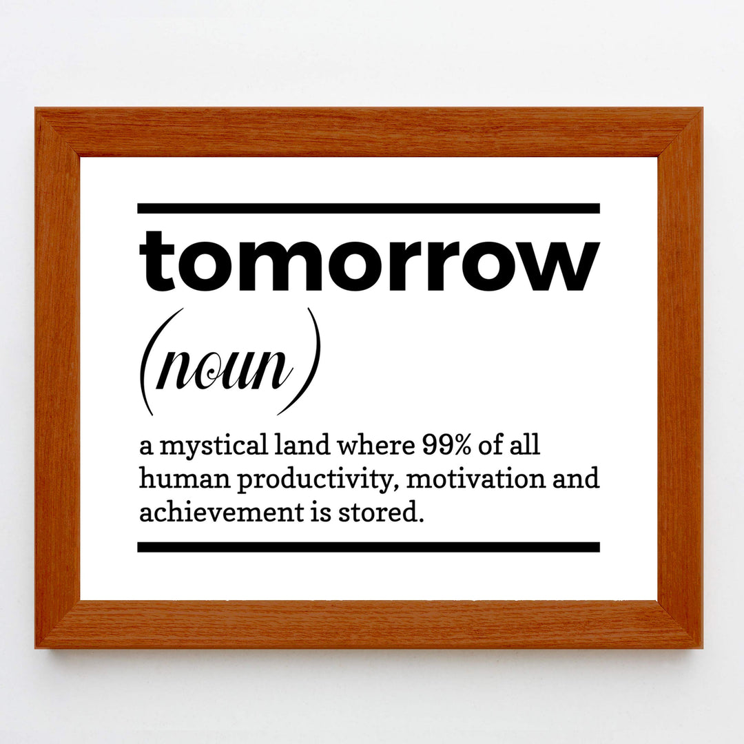 Tomorrow-A Mystical Land Funny Wall Art Sign -10 x 8" Typographic Poster Print-Ready to Frame. Humorous Home-Office-Cave-Classroom Decor. Perfect Desk-Cubicle Sign! Fun Gift for Sarcastic Friends!