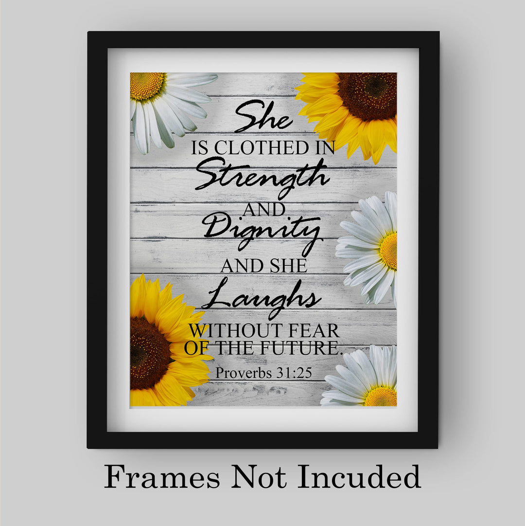 She Is Clothed In Strength &amp; Dignity-Bible Verse Wall Art -8 x 10" Sunflower Wall Print -Ready to Frame. Inspirational Home-Office-Church Decor. Great Gift for Christian Women! Proverbs 31:25