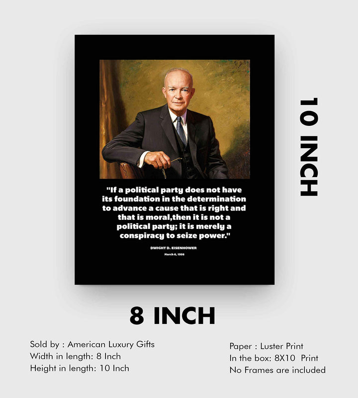 Political Party Conspiracy- Dwight D. Eisenhower Quotes- 8 x 10" Presidential Portrait Wall Art Print-Ready to Frame. Home-Office-School-Library D?cor. Great Gift for Political Minds!