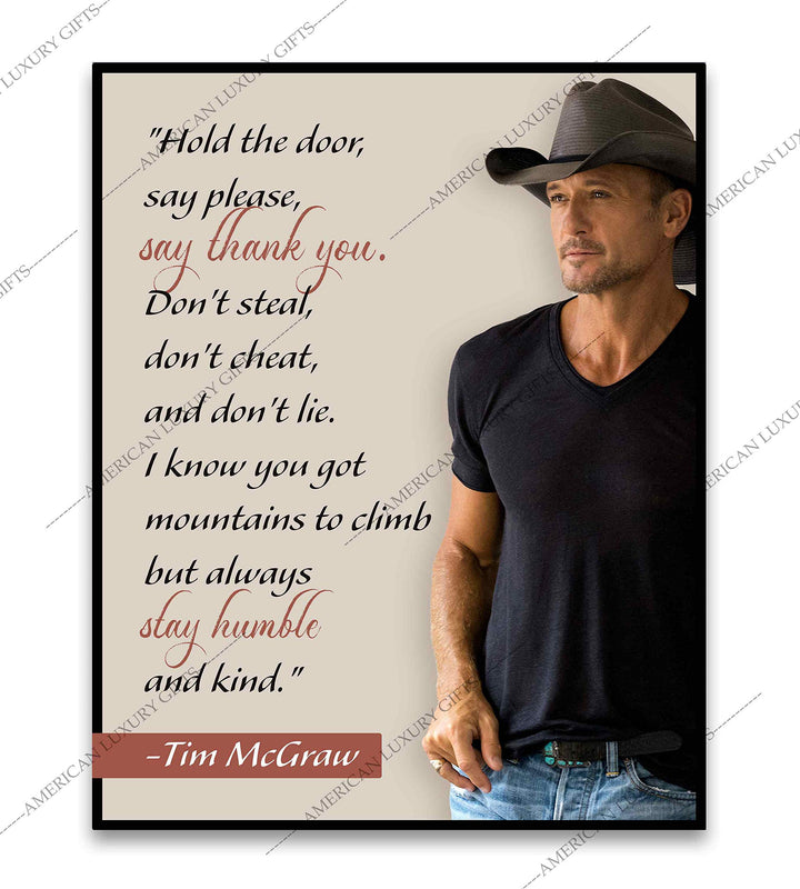 Tim McGraw Quotes-"Always Stay Humble &amp; Kind"-Inspirational Wall Art Sign-8 x 10"-Ready to Frame. Motivational Poster Print for Home-Office-Studio-School-Dorm Decor. Perfect Gift to Inspire Kindness!