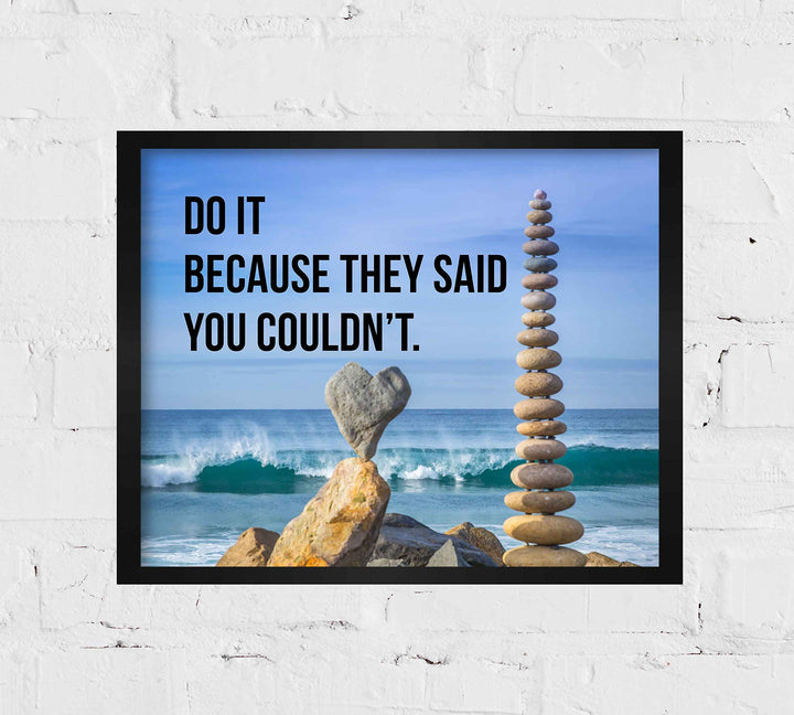 ?Do It Because They Said You Couldn&