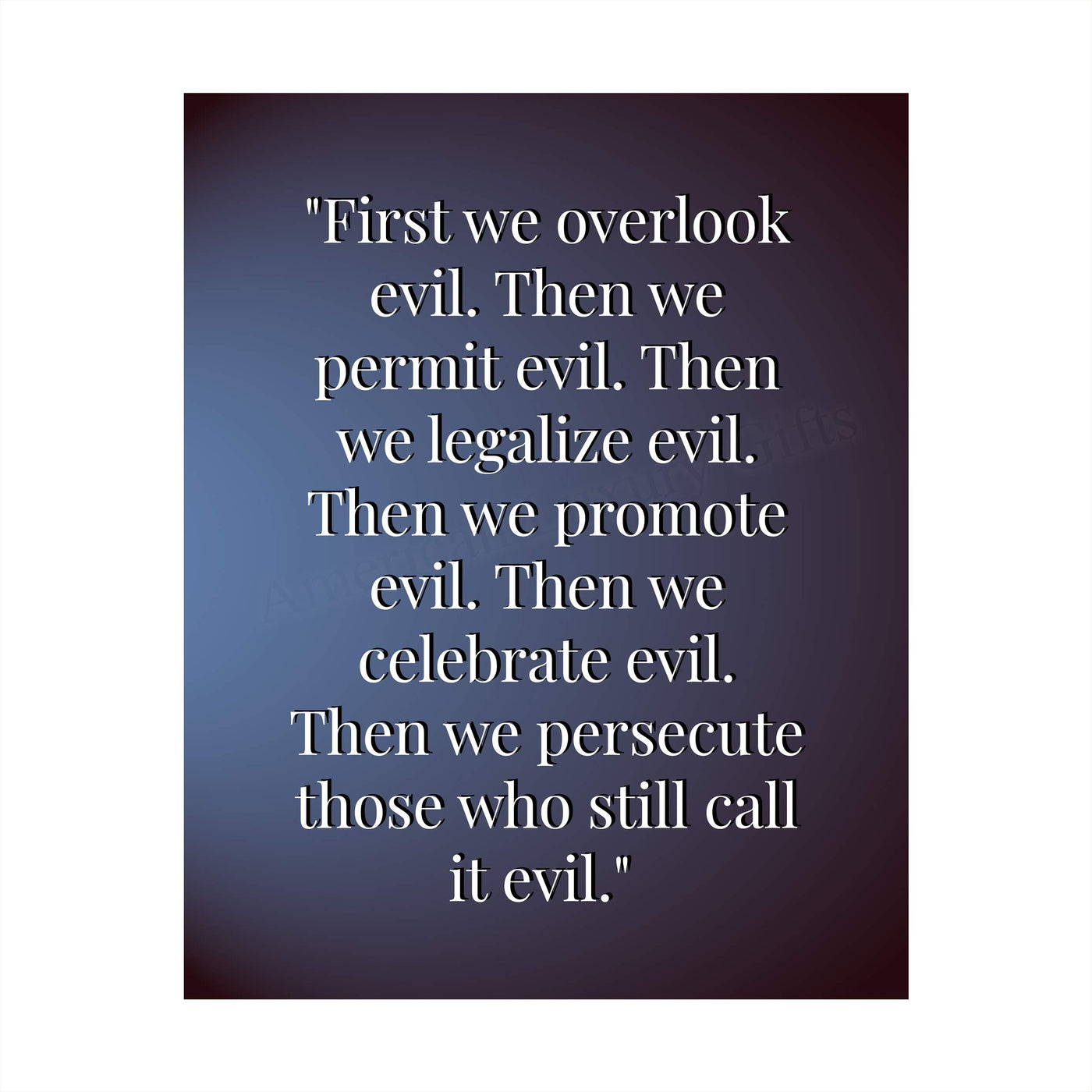 First We Overlook Evil-Then We Permit Evil- 8 x 10" Political Freedom Wall Decor-Ready to Frame. Inspirational Pro-American Poster Print for Home-Office-Garage-Bar-Cave Decor. Great Reminder!