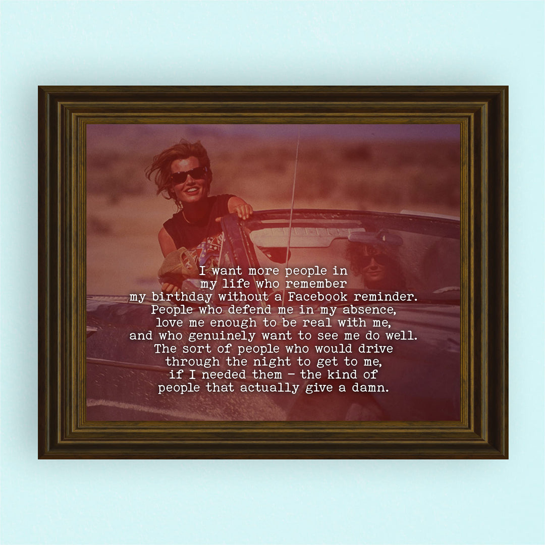 Want More People In My Life Who Love Me Inspirational Friendship Wall Art -10 x 8" Girl Power Print-Ready to Frame. Motivational Home-Office-Studio-Dorm Decor. Great Gift for Thelma &amp; Louise Fans!