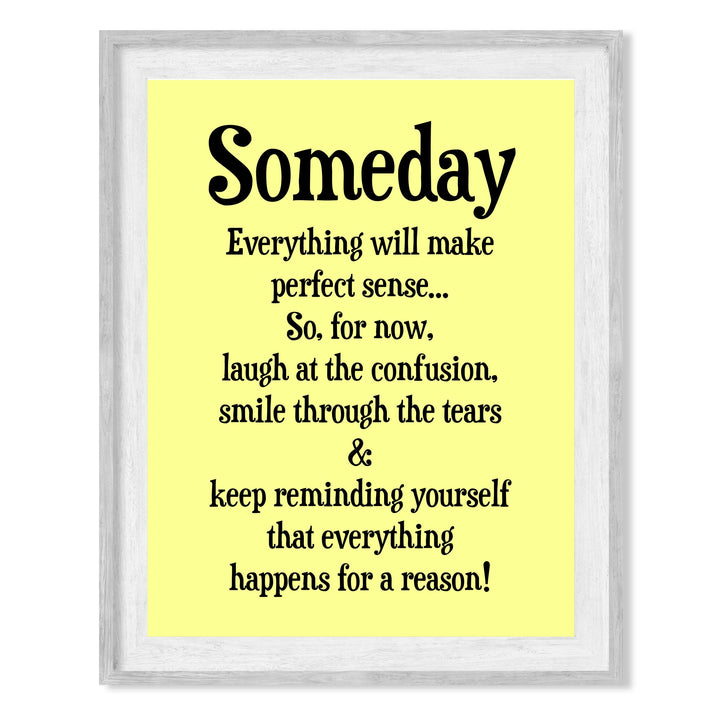 "Someday Everything Will Make Sense" Inspirational Quotes Wall Decor Sign -8 x 10" Motivational Art Print -Ready to Frame. Positive Home-Office-Classroom-Teen-Dorm Decor. Great Gift!