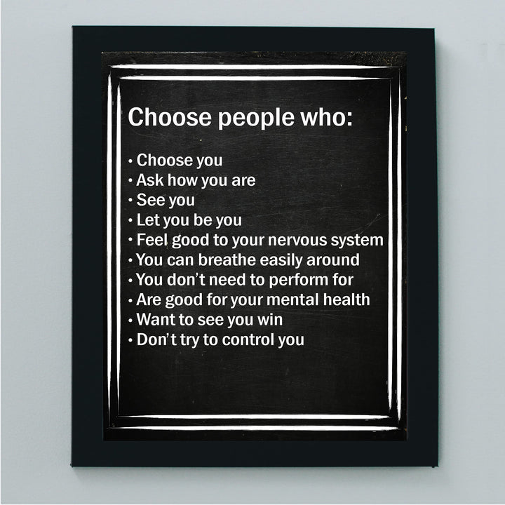 Choose People Who Choose You Inspirational Quotes Wall Art -8 x 10" Love &amp; Friendship Typographic Print -Ready to Frame. Motivational Decor for Home-Office-Studio-Dorm. Printed on Photo Paper.