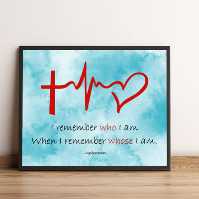 I Remember Whose I Am Spiritual Heartbeat Wall Art Sign -10 x 8" Christian Faith-Hope-Love Wall Print-Ready to Frame. Inspirational Decor for Home-Farmhouse-Office-Church. Great Religious Gift!
