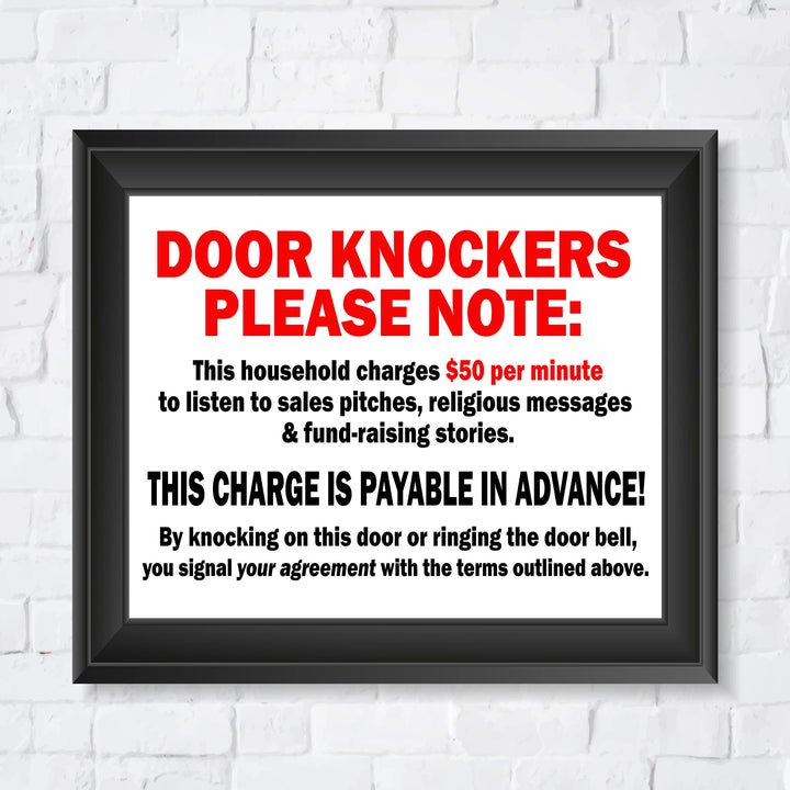Door Knockers Please Note-This House Charges $50/Minute Funny No Soliciting Front Door Sign-10 x 8" Sarcastic Wall Art Print-Ready to Frame. Home-Office-Welcome Decor. Great Novelty Sign-Fun Gift!