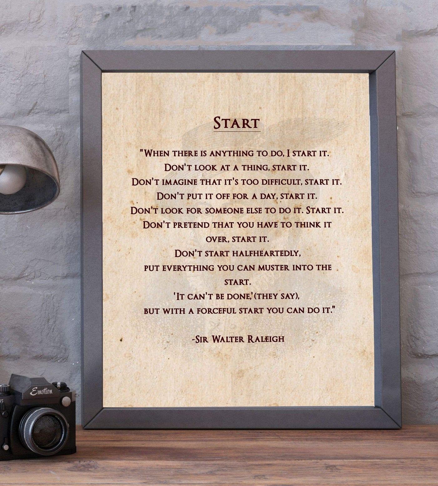 Sir Walter Raleigh Quotes-"Start"-Inspirational Wall Art Print-8 x 10"-Ready to Frame. Motivational Poster Print w/Replica Distressed Parchment Design. Perfect for Home-Office-Studio-Classroom Decor.