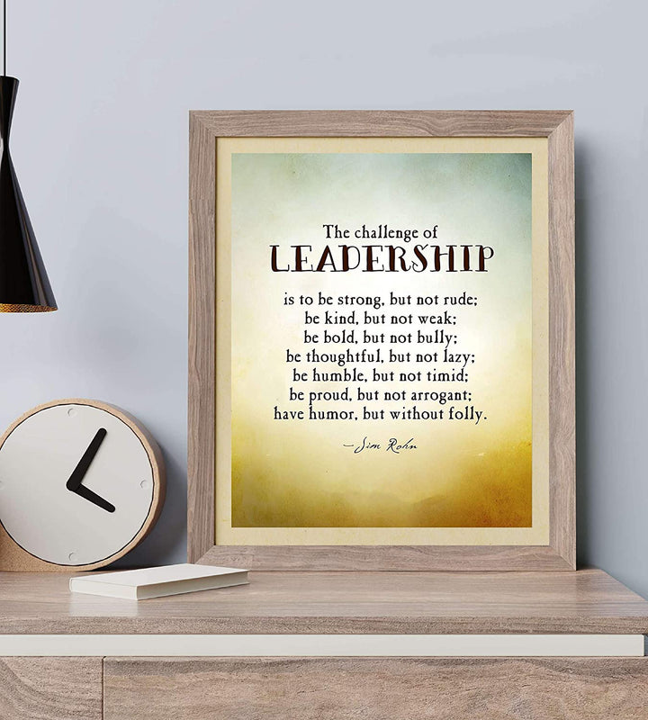 "The Challenge of Leadership-Be Strong-Kind-Bold"- Jim Rohn Quotes Wall Art. 8 x 10"