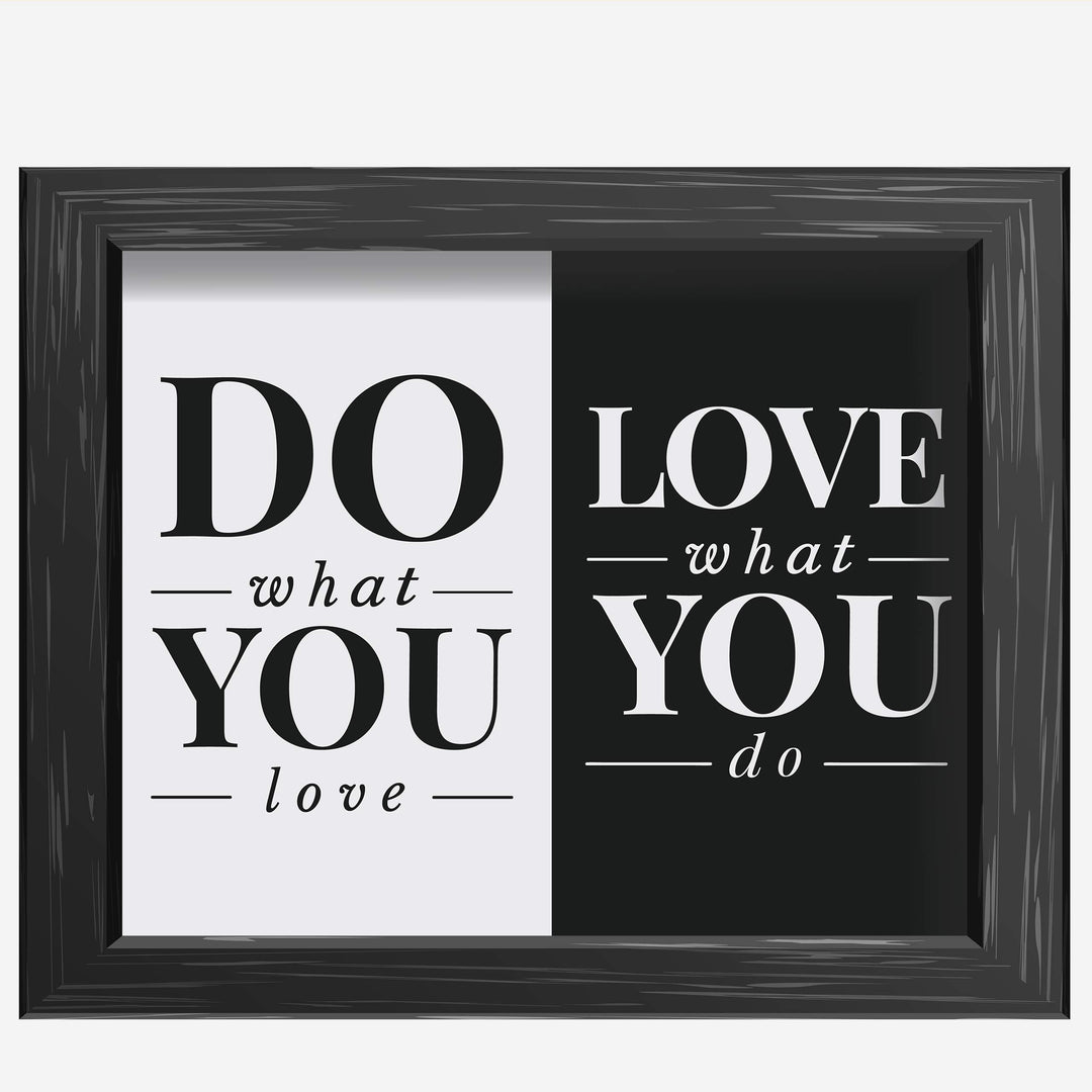 Do What You Love- Love What You Do- Inspirational Wall Art Sign - 10 x 8" Typographic Wall Print-Ready to Frame. Motivational Home-Office-Studio-Dorm Decor. Perfect Gift of Encouragement for All!