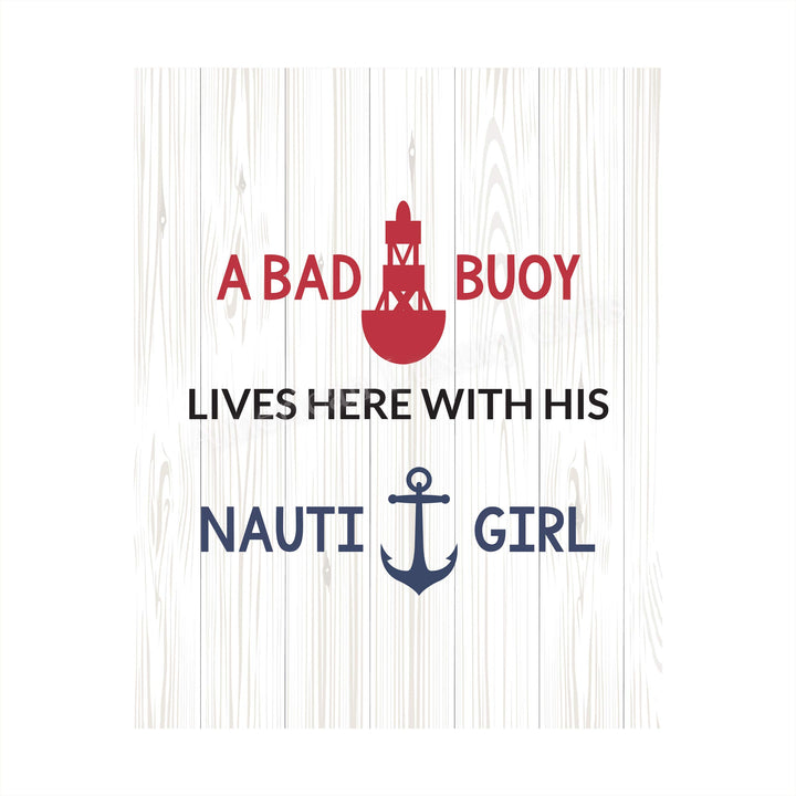 A Bad Buoy Lives Here With His Nauti Girl Funny Beach Sign -8 x 10" Typographic Wall Art Print-Ready to Frame. Humorous Home-Beach House-Ocean-Nautical Decor. Great Gift for Beach Loving Couples!