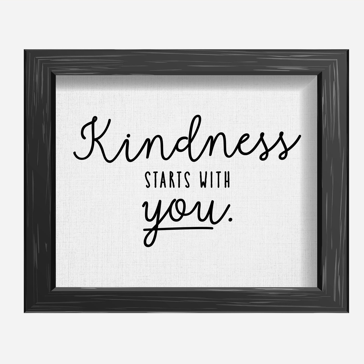 Kindness Starts With You-Inspirational Wall Art Sign -10 x 8" Typographic Wall Print-Ready to Frame. Motivational Home-Office-Classroom Decor. Perfect Sign for Teachers! Great Reminder To Be Kind!