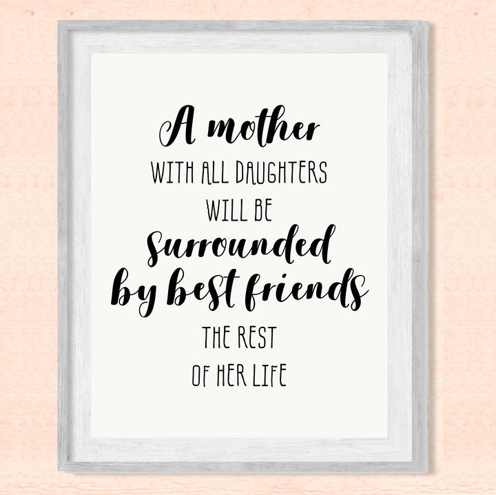 A Mother With Daughters -Surrounded By Best Friends Inspirational Family Wall Art -8 x 10" Rustic Mom &amp; Daughter Print -Ready to Frame. Home-Girls Bedroom-Farmhouse Decor. Loving Keepsake Gift!