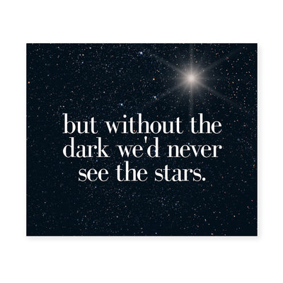 But Without the Dark We'd Never See the Stars Inspirational Quotes Wall Art -10x8" Starry Night Photo Print -Ready to Frame. Perfect Home-Office-Christian-School Decor. Great Sign for Inspiration!