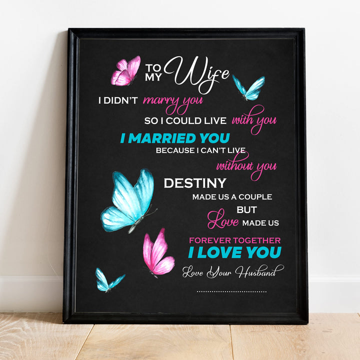 To My Wife -Together Forever -Your Husband Inspirational Quotes Wall Art Decor -11 x 14" Love &amp; Marriage Poster Print w/Butterfly Images -Ready to Frame. Romantic Wedding &amp; Anniversary Gift!