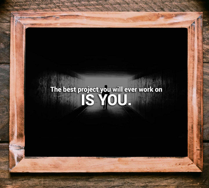 Best Project You Will Ever Work On Is You-Inspirational Quotes Wall Art-10 x 8" Motivational Black &amp; White Poster Print-Ready to Frame. Home-Office-School-Classroom-Decor. Inspire Motivation!